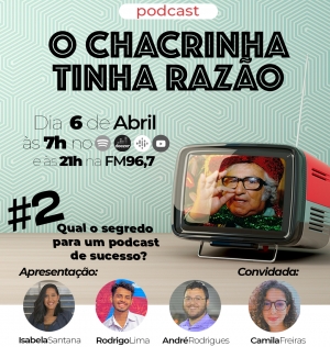 Segundo episódio de O Chacrinha Tinha Razão fala sobre como se tornar podcaster