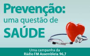 Prevenção de doenças é tema da nova campanha da Rádio FM Assembleia