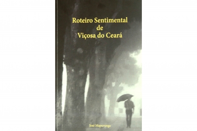 Livro &quot;Roteiro Sentimental de Viçosa do Ceará&quot; será lançado nesta terça na AL