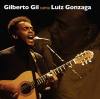 Gonzagando destaca músicas do Rei do Baião na voz de Gilberto Gil 