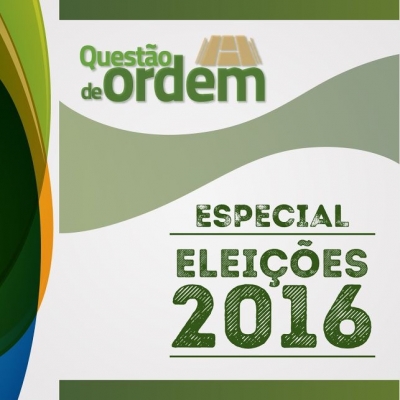 Questão de Ordem apresenta especial Eleições 2016