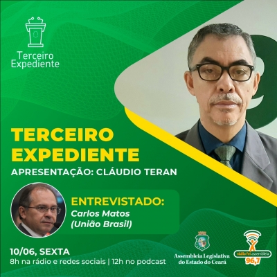 Terceiro Expediente recebe o deputado Carlos Matos