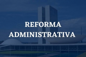 Comissão promove nesta quarta audiência pública sobre a Reforma Administrativa