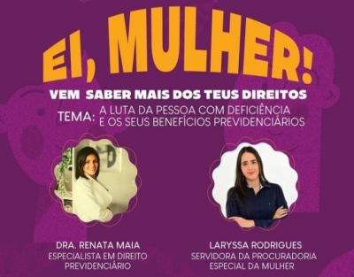 Procuradoria da Mulher discute benefícios previdenciários da pessoa com deficiência