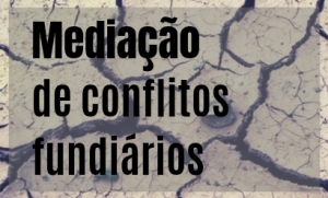 Proposta a criação de comissão para mediar conflitos fundiários