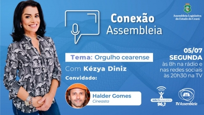 Cineasta Halder Gomes é o entrevistado do Conexão Assembleia de segunda