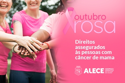 Outubro Rosa - Direitos assegurados às pessoas com câncer de mama