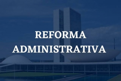 Comissão promove nesta quarta audiência pública sobre a Reforma Administrativa